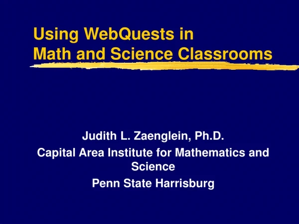 Using WebQuests in  Math and Science Classrooms