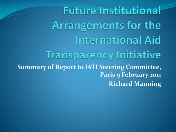 Future Institutional Arrangements for the International Aid Transparency Initiative