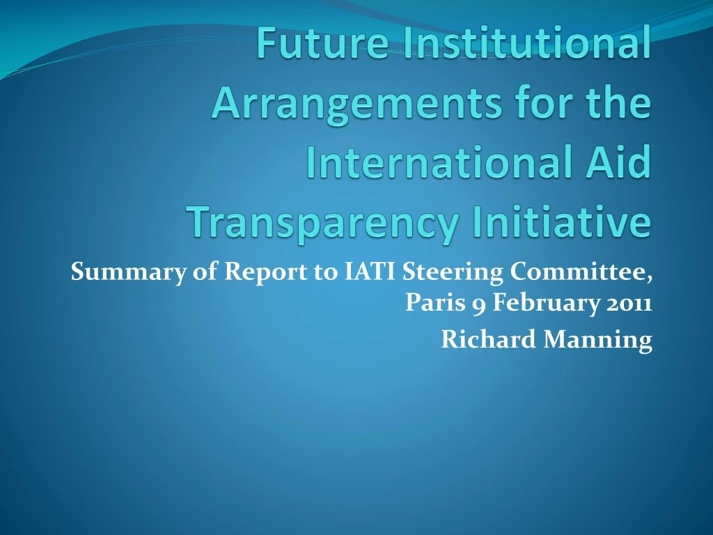 future institutional arrangements for the international aid transparency initiative