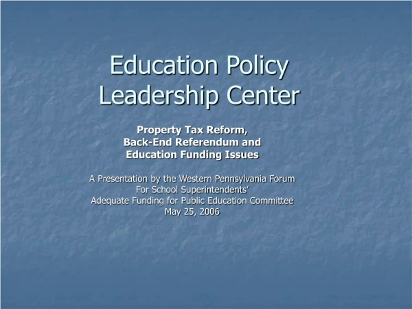 Education Policy  Leadership Center