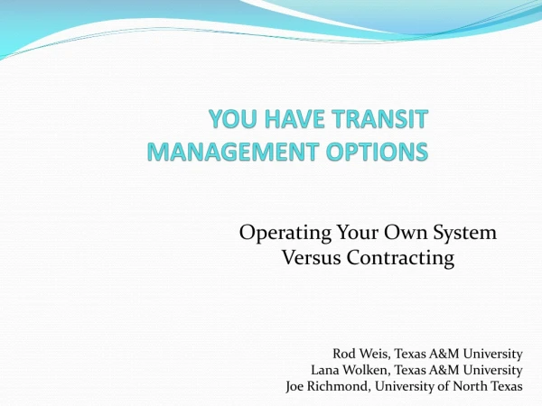 YOU HAVE TRANSIT MANAGEMENT OPTIONS