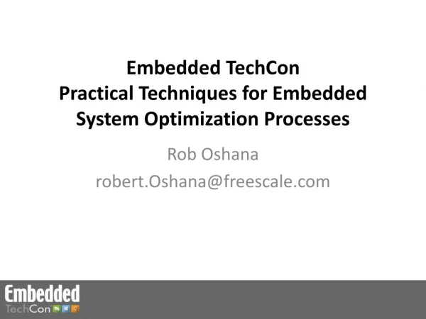 Embedded  TechCon Practical Techniques for Embedded System Optimization  Processes
