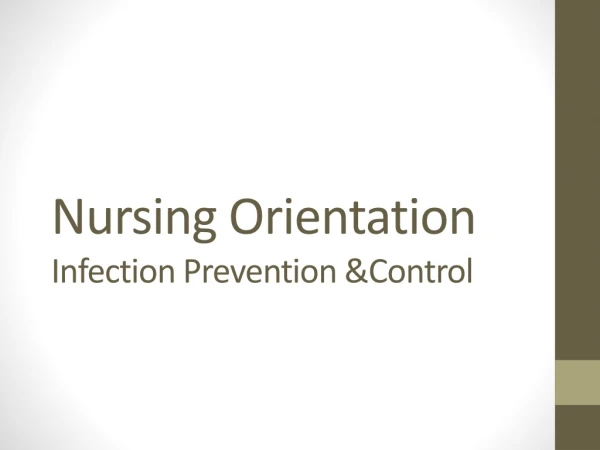 Nursing Orientation Infection Prevention &amp;Control
