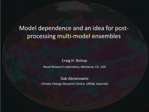 Model dependence and an idea for post-processing multi-model ensembles