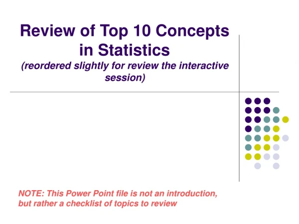 Review of Top 10 Concepts in Statistics (reordered slightly for review the interactive session)