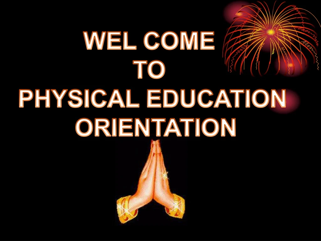 wel come to physical education orientation