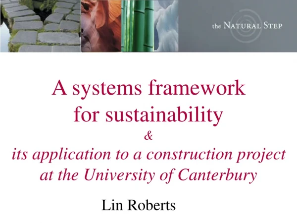 A systems framework for sustainability  &amp; its application to a construction project
