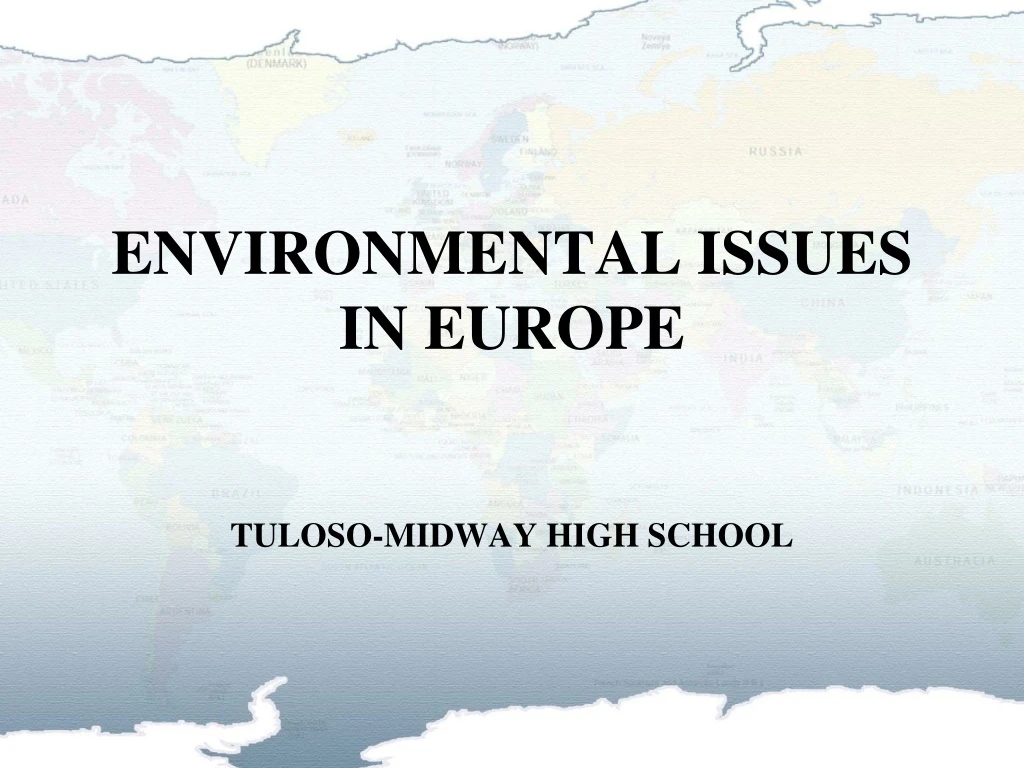environmental issues in europe tuloso midway high school