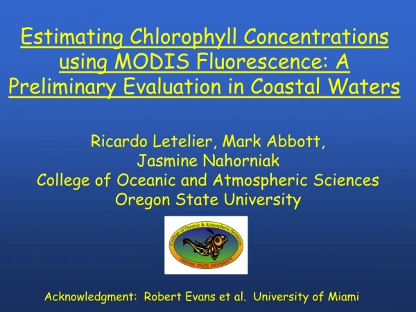 Ricardo Letelier, Mark Abbott,  Jasmine Nahorniak College of Oceanic and Atmospheric Sciences