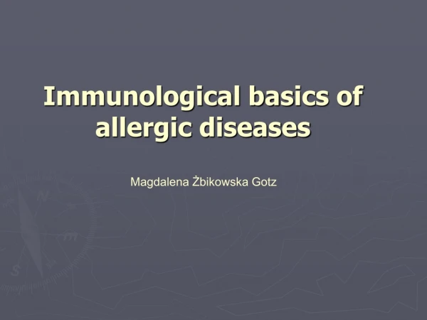 Immunological bas ic s of allergic diseases