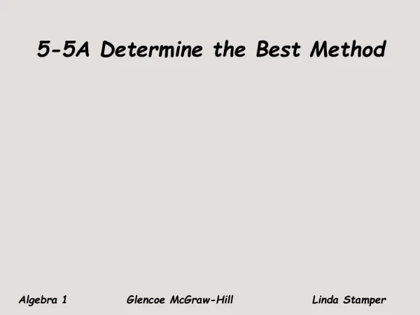 5-5A Determine the Best Method