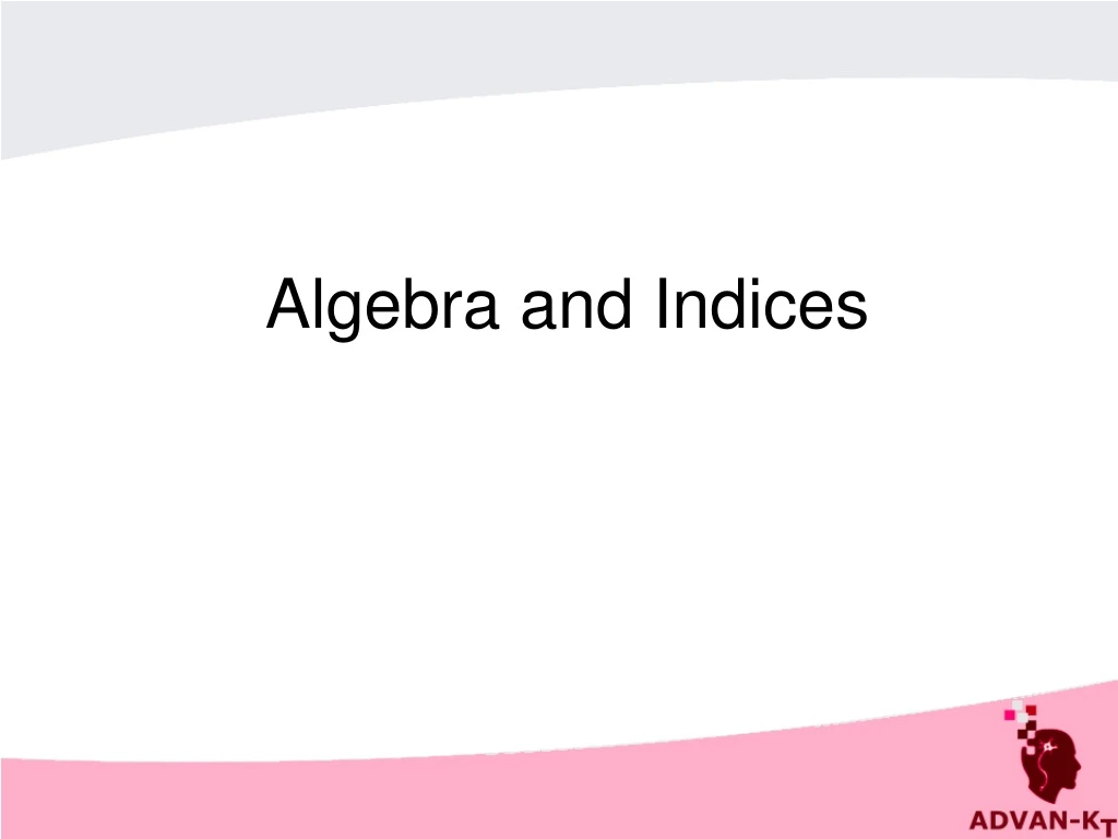algebra and indices