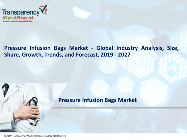 Pressure Infusion Bags Market Trends Size Share Analysis Forecast 2027 – TMR