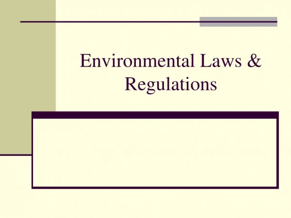 Environmental Laws &amp; Regulations