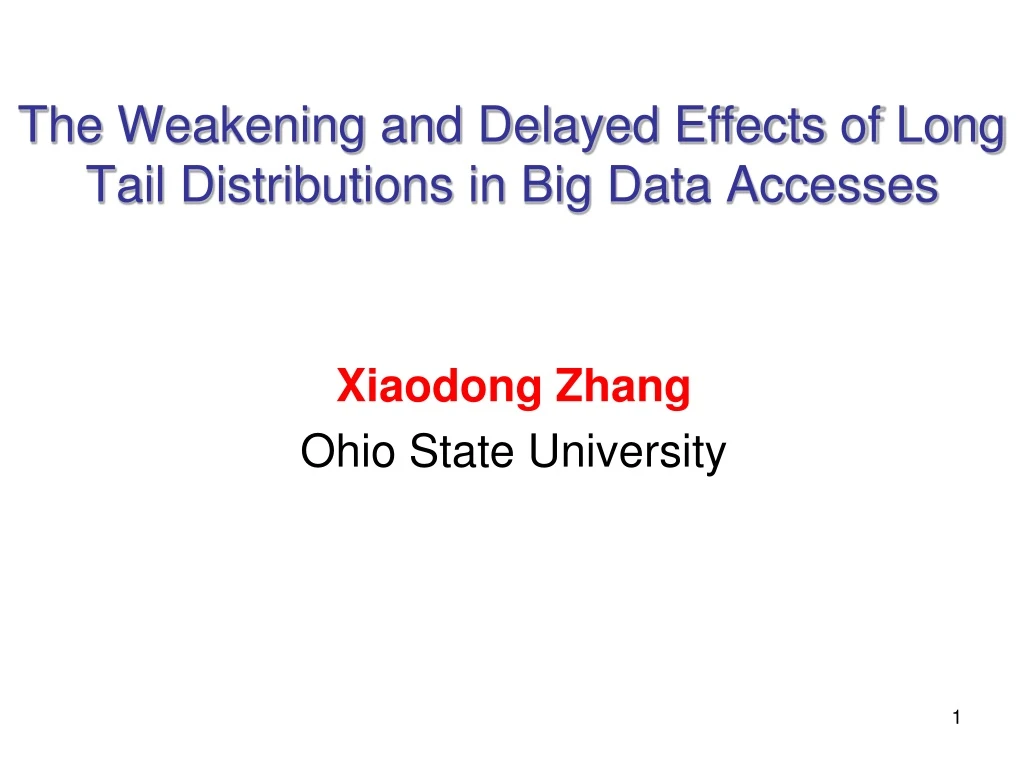 the weakening and delayed effects of long tail distributions in big data accesses