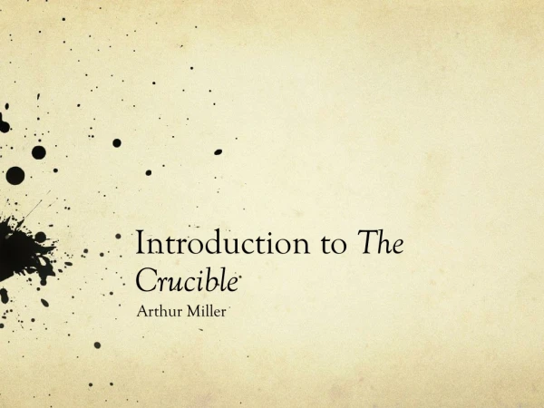 Introduction to  The Crucible