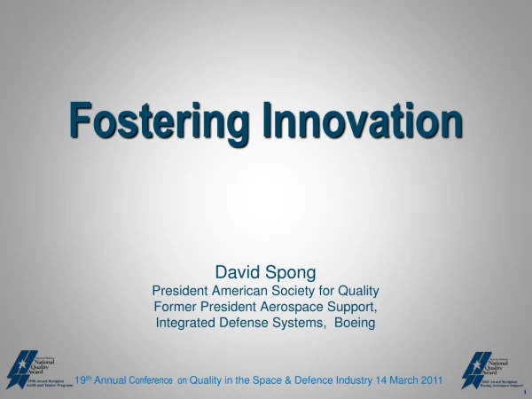 Fostering Innovation David Spong President American Society for Quality