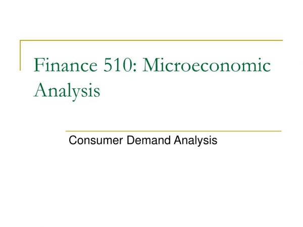 Finance 510: Microeconomic Analysis