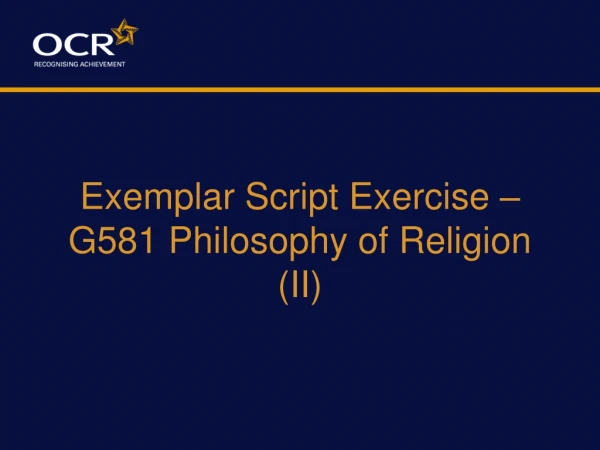 Exemplar Script Exercise –  G581 Philosophy of Religion (II)