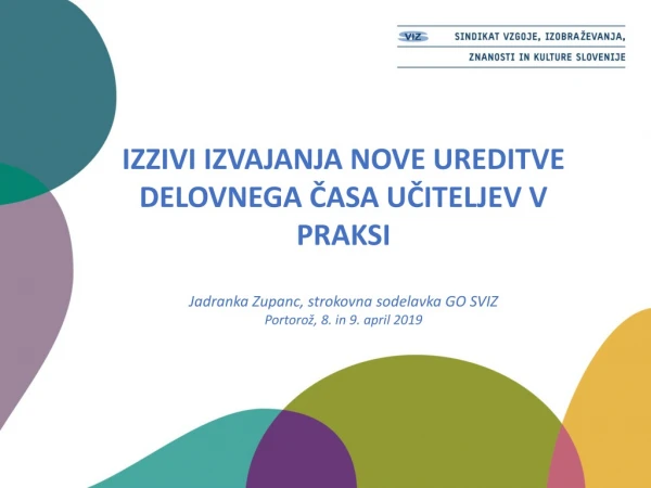 IZZIVI IZVAJANJA NOVE UREDITVE DELOVNEGA ČASA UČITELJEV V PRAKSI