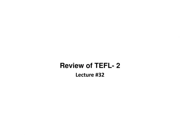 Review of TEFL- 2