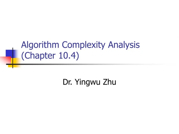 Algorithm Complexity Analysis (Chapter 10.4)