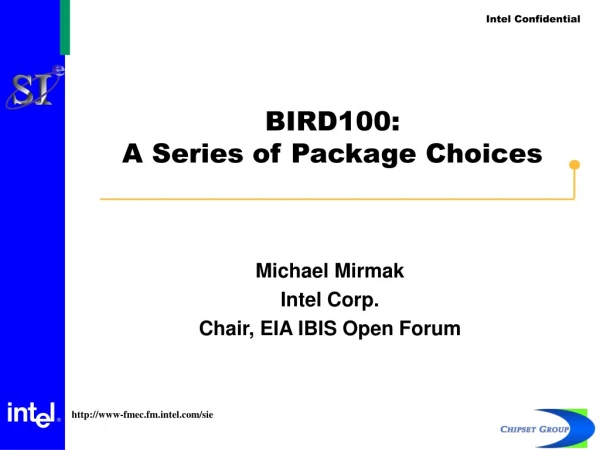 BIRD100: A Series of Package Choices