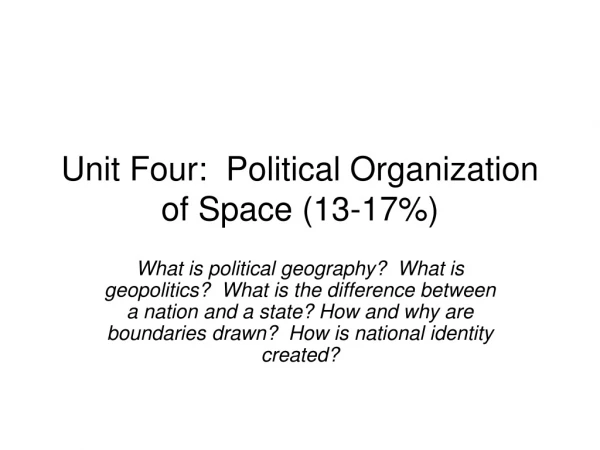 Unit Four:  Political Organization of Space (13-17%)