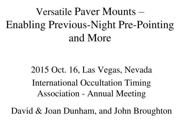 Versatile  Paver Mounts –  Enabling Previous-Night Pre-Pointing and More