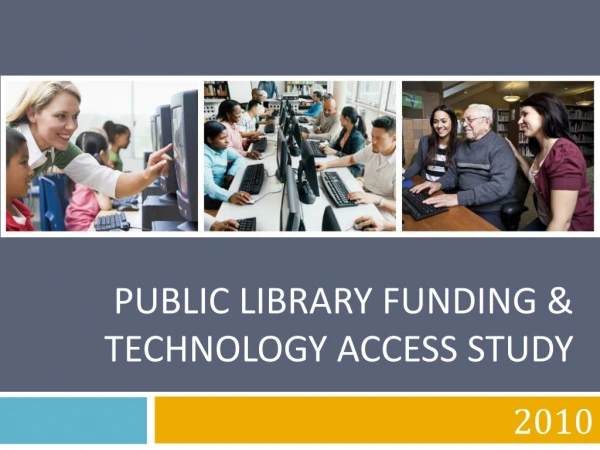 Public Library Funding &amp; Technology Access Study