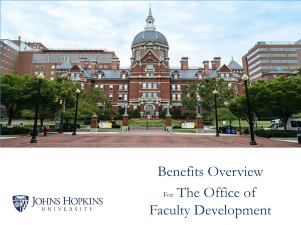 Benefits Overview For  The Office of      Faculty Development