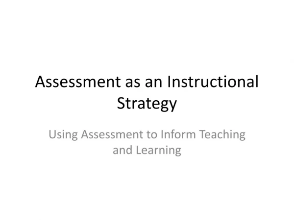 Assessment as an Instructional Strategy
