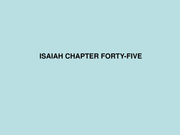 ISAIAH CHAPTER FORTY-FIVE