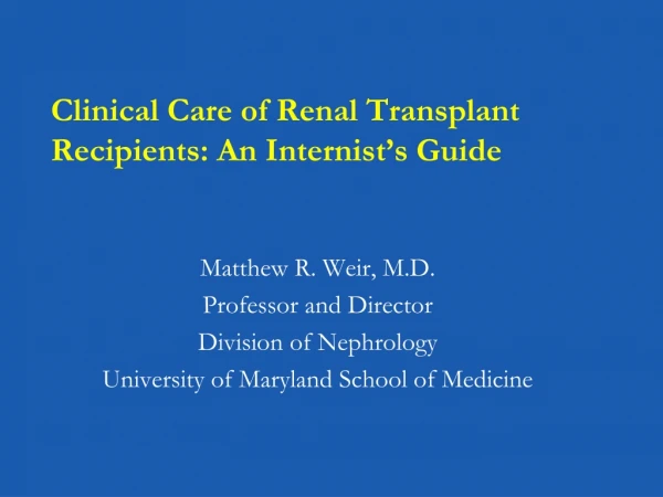 Clinical Care of Renal Transplant Recipients: An Internist’s Guide