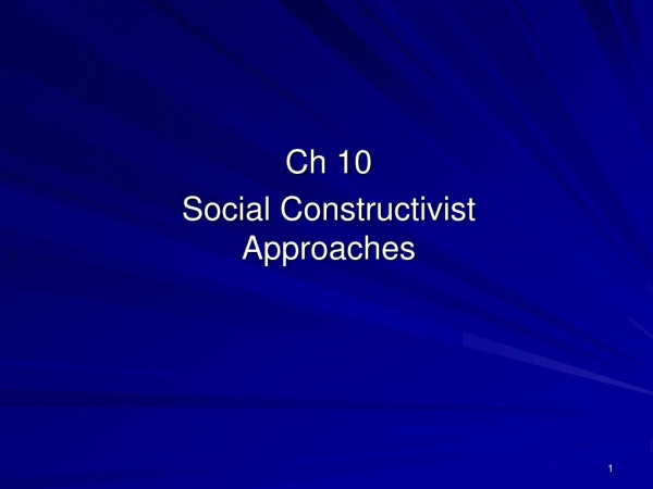 Ch 10 Social Constructivist Approaches