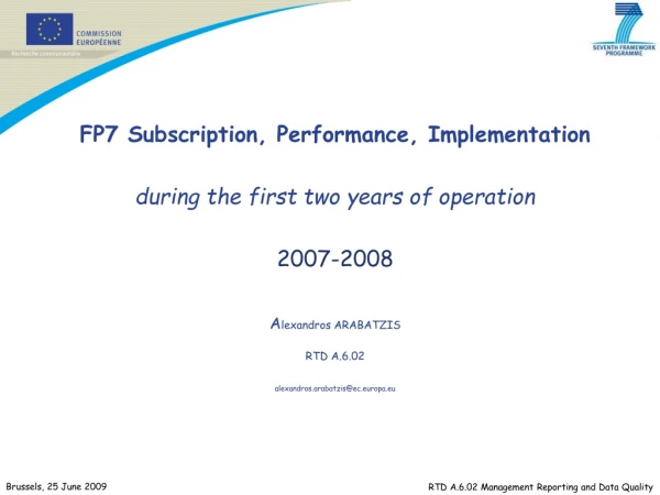 Purpose  On the basis of data on: 109 concluded FP7 calls for proposals published in 2007 and 2008