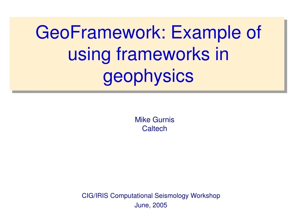 geoframework example of using frameworks in geophysics