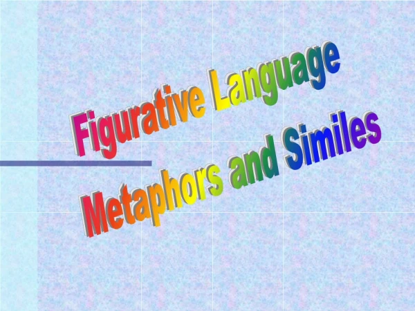 Figurative Language Metaphors and Similes