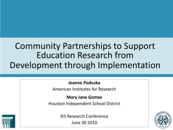 Community Partnerships to Support Education Research from  Development through Implementation