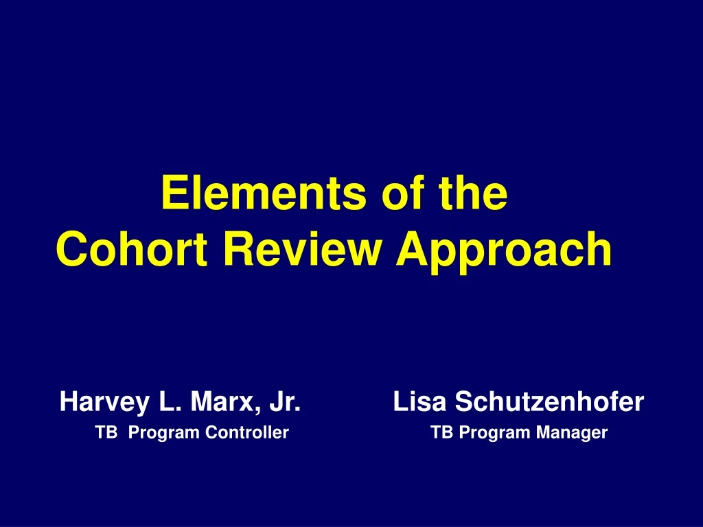 elements of the cohort review approach