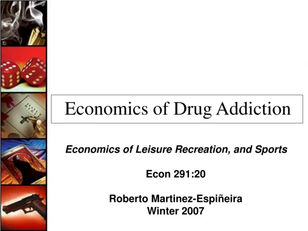 Economics of Drug Addiction