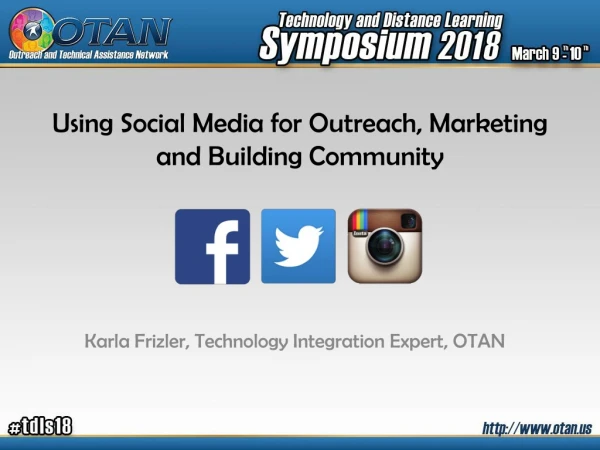 Using Social Media for Outreach, Marketing and Building Community