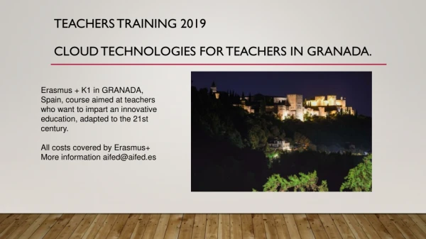 TEACHERS TRAINING 2019 CLOUD TECHNOLOGIES FOR TEACHERS IN GRANADA.