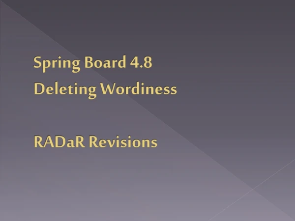 Spring Board 4.8 Deleting Wordiness RADaR  Revisions