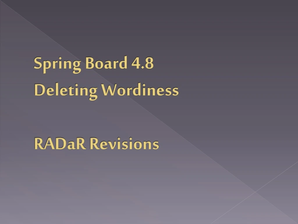 spring board 4 8 deleting wordiness radar revisions