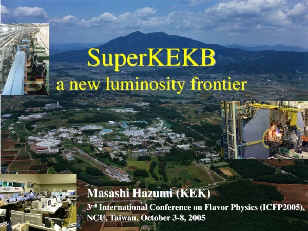 SuperKEKB a new luminosity frontier