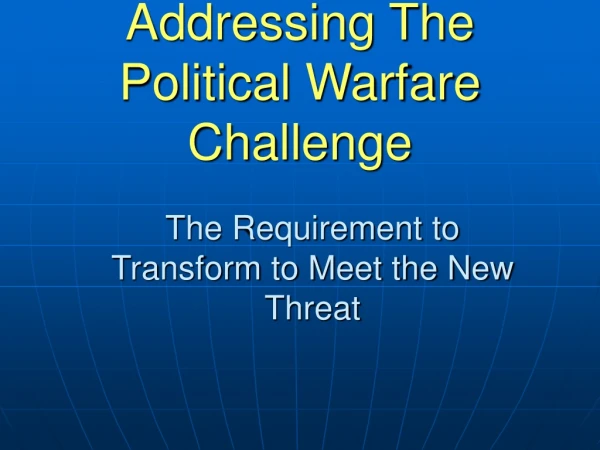 Addressing The Political Warfare Challenge