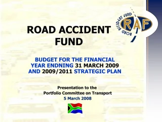 Road Accident Fund Budget & Strategic Plan Presentation - 31 March 2009 - slide 1