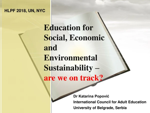 Education for Social, Economic and Environmental Sustainability  –  are  we  on  track ?