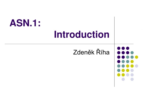 ASN.1:       				 Introduction